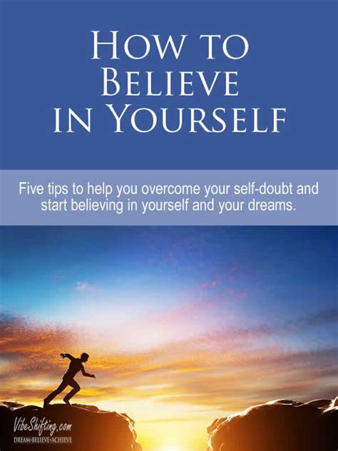 How to Believe in Yourself .